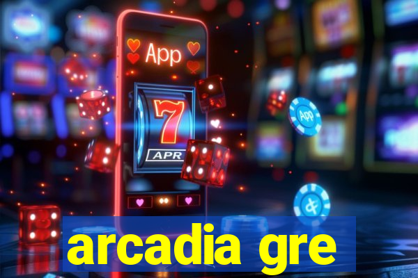 arcadia gre