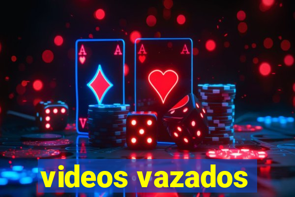 videos vazados