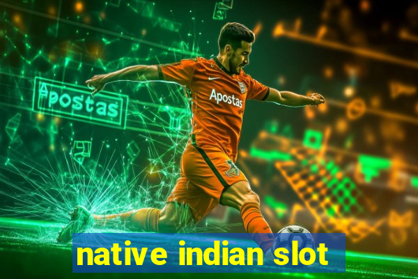 native indian slot