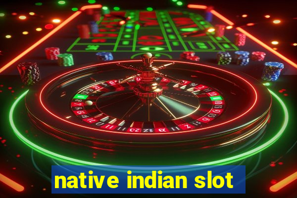 native indian slot