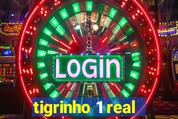 tigrinho 1 real