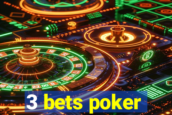 3 bets poker