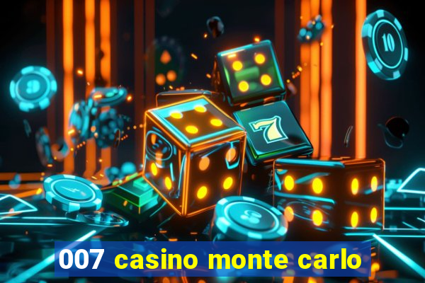 007 casino monte carlo