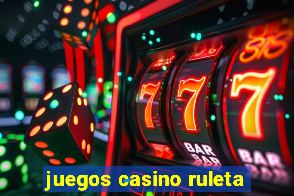 juegos casino ruleta