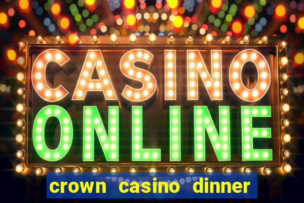 crown casino dinner date escorts