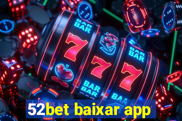 52bet baixar app