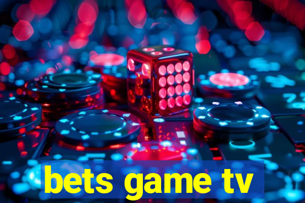 bets game tv