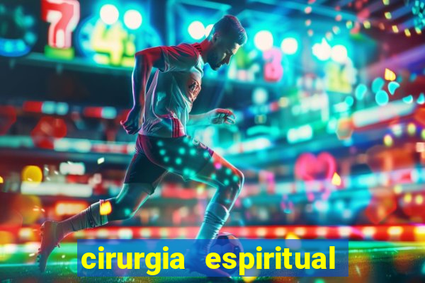 cirurgia espiritual marlon santos