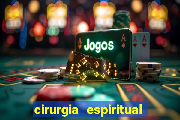 cirurgia espiritual marlon santos