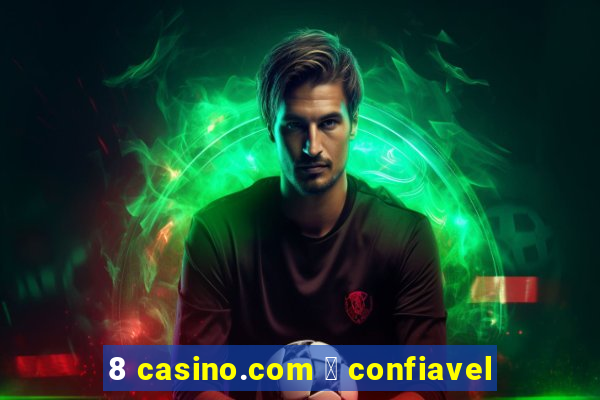 8 casino.com 茅 confiavel