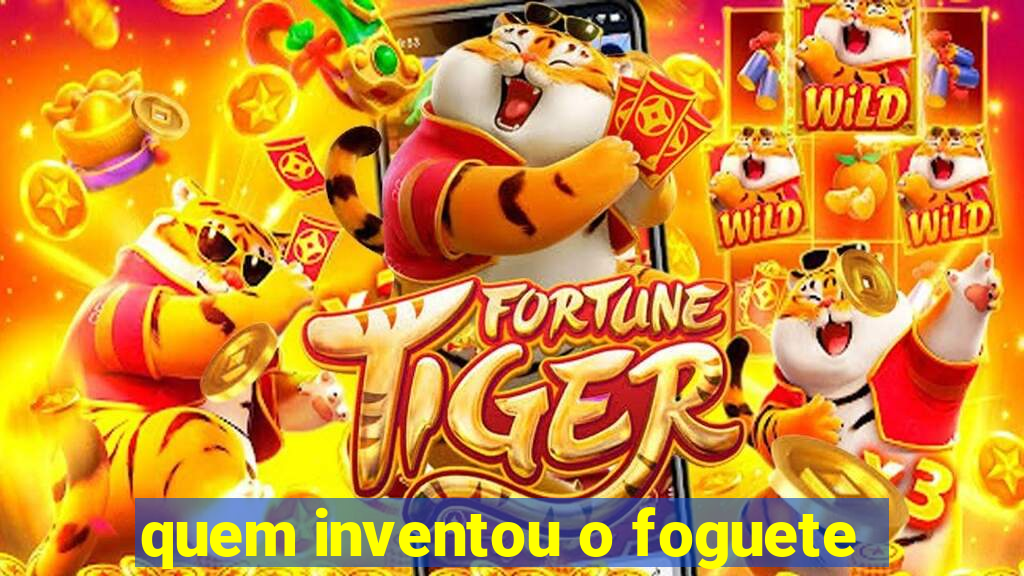 quem inventou o foguete