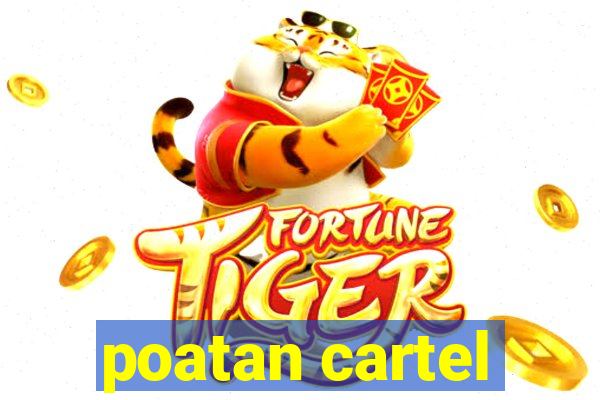 poatan cartel