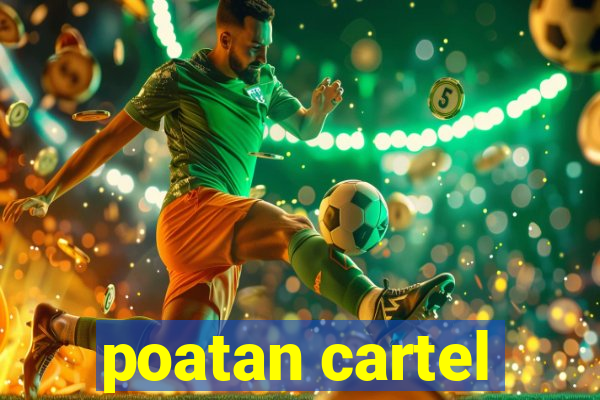 poatan cartel