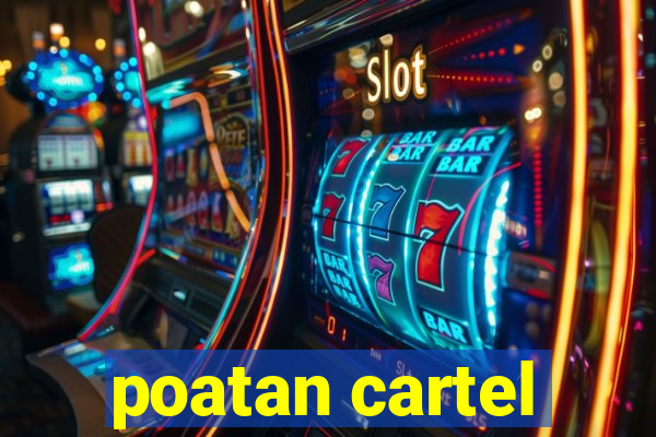 poatan cartel