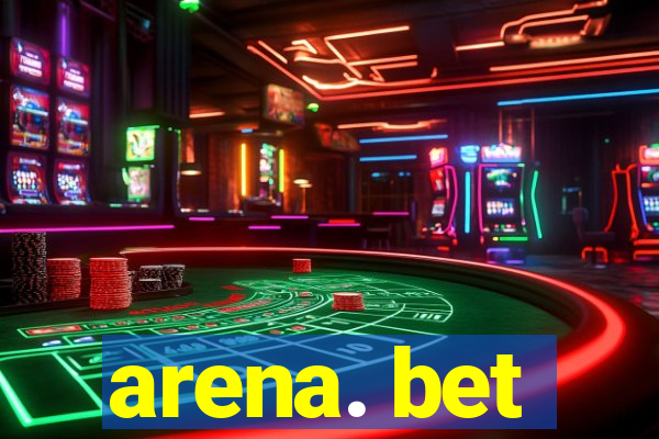 arena. bet