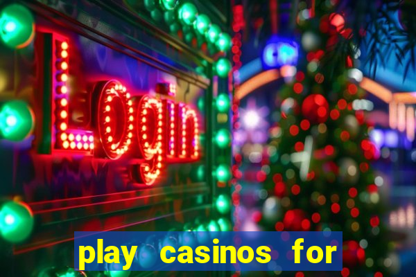 play casinos for real money