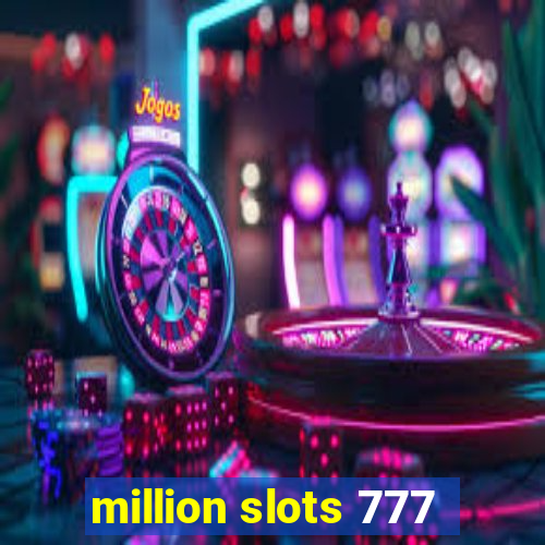 million slots 777