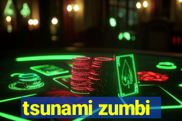 tsunami zumbi