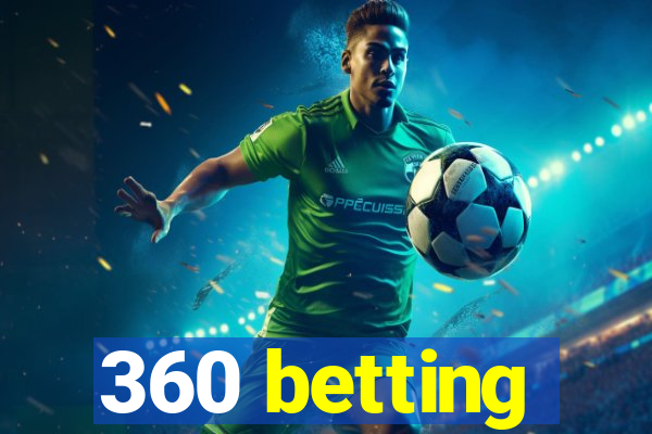 360 betting