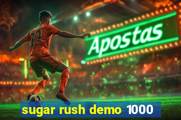 sugar rush demo 1000