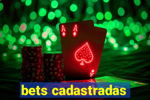 bets cadastradas