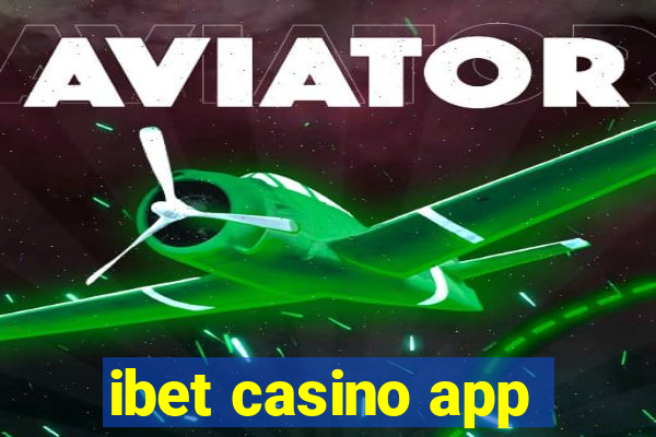 ibet casino app