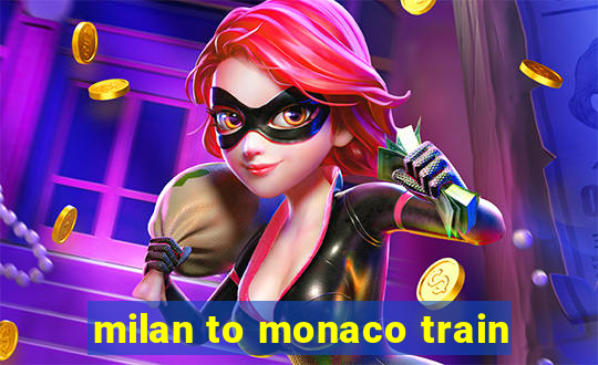 milan to monaco train