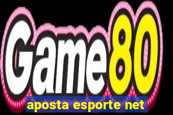 aposta esporte net