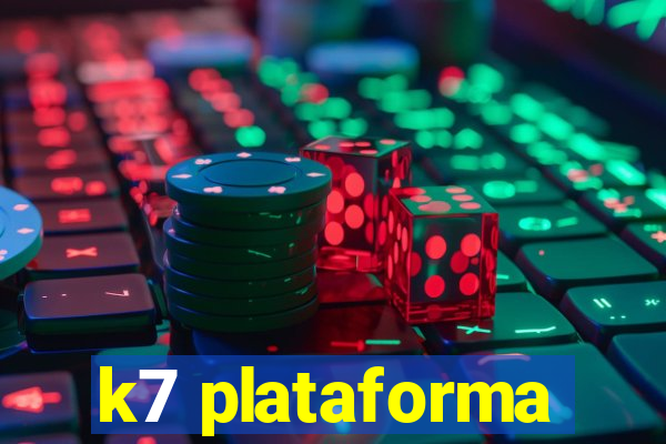 k7 plataforma