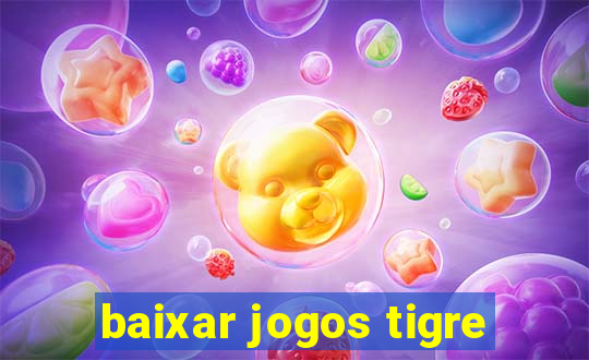 baixar jogos tigre