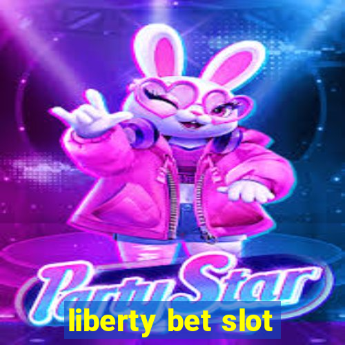 liberty bet slot