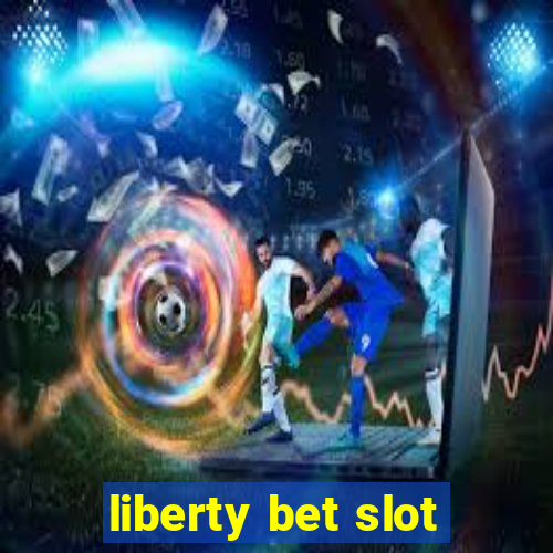 liberty bet slot