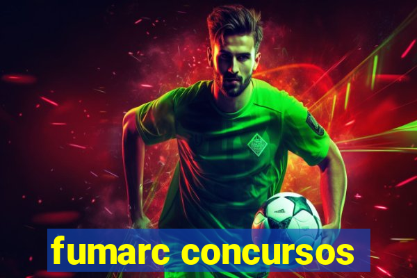 fumarc concursos