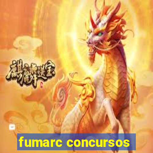 fumarc concursos