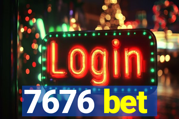 7676 bet