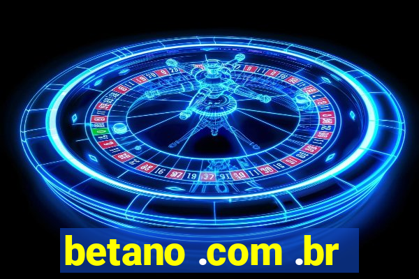 betano .com .br