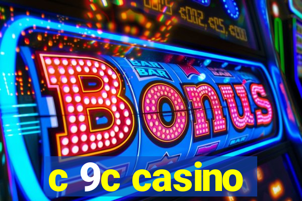 c 9c casino