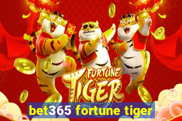 bet365 fortune tiger