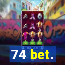 74 bet.