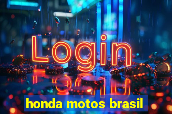 honda motos brasil