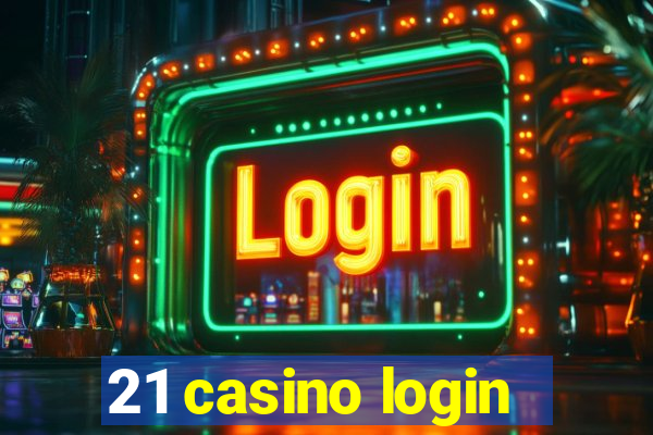 21 casino login