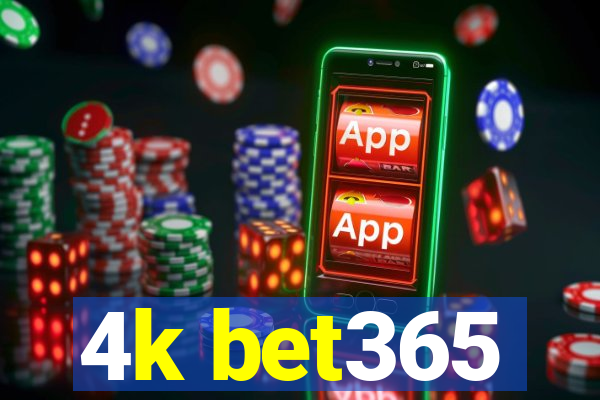 4k bet365