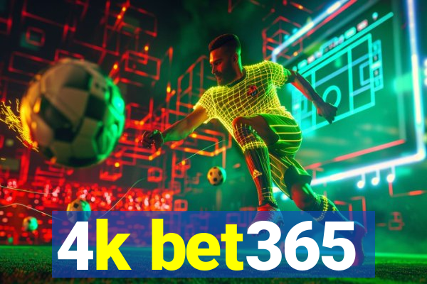 4k bet365