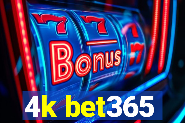 4k bet365