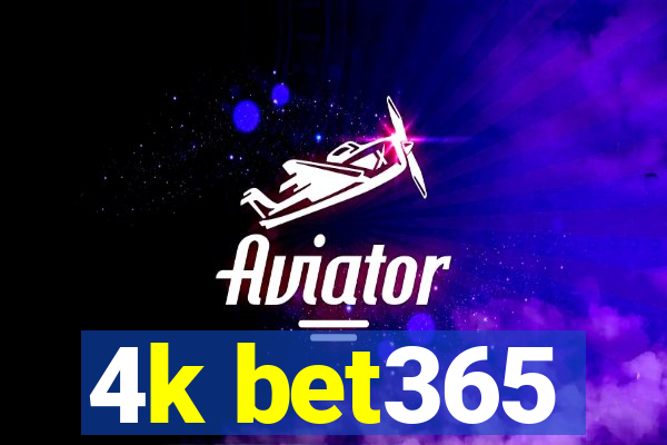 4k bet365