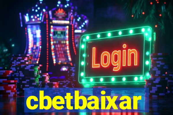 cbetbaixar