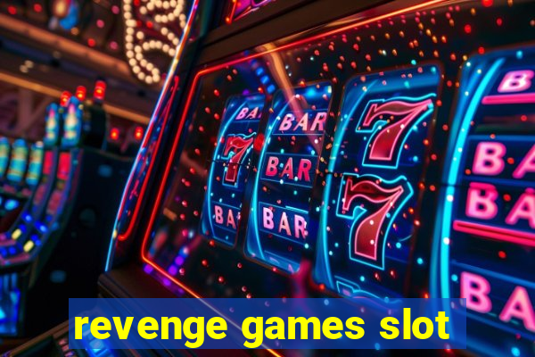 revenge games slot