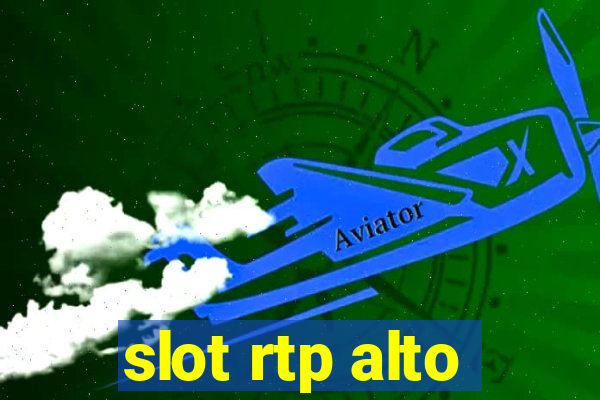 slot rtp alto