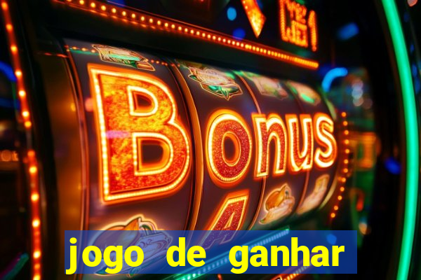 jogo de ganhar dinheiro slot