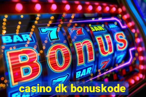 casino dk bonuskode